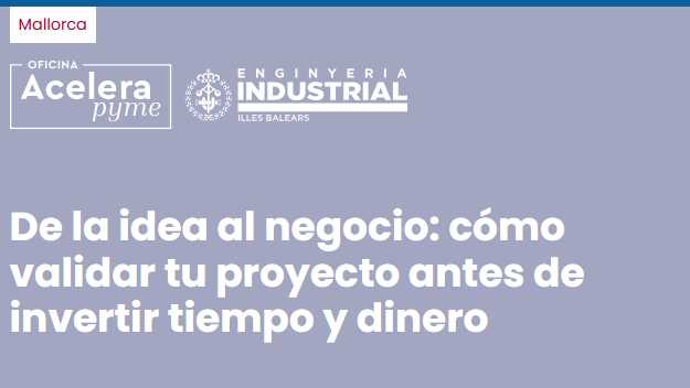 Imagen del evento De la idea al negocio: cómo validar tu proyecto antes de invertir tiempo y dinero